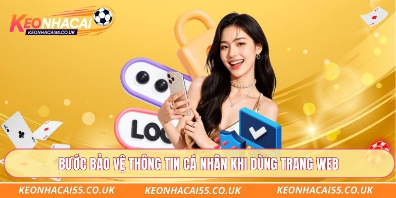 Bước bảo vệ thông tin cá nhân khi dùng trang web